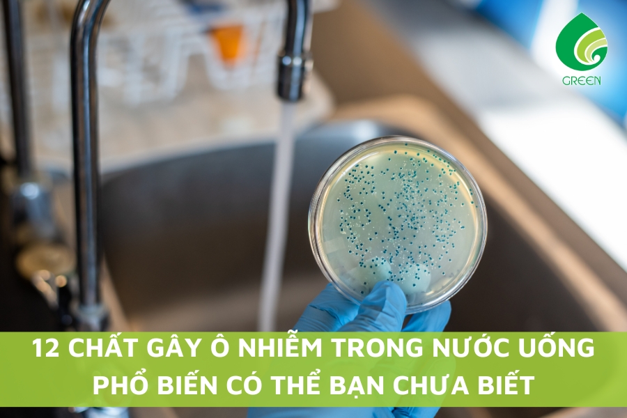 12 Chất Gây Ô Nhiễm Trong Nước Uống Phổ Biến Có Thể Bạn Chưa Biết