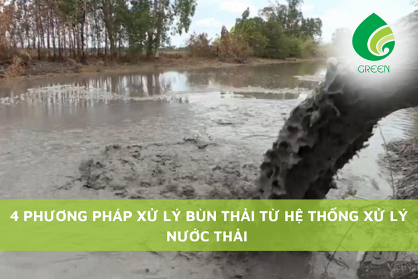 4 Phương Pháp Xử Lý Bùn Thải Từ Hệ Thống Xử Lý Nước Thải