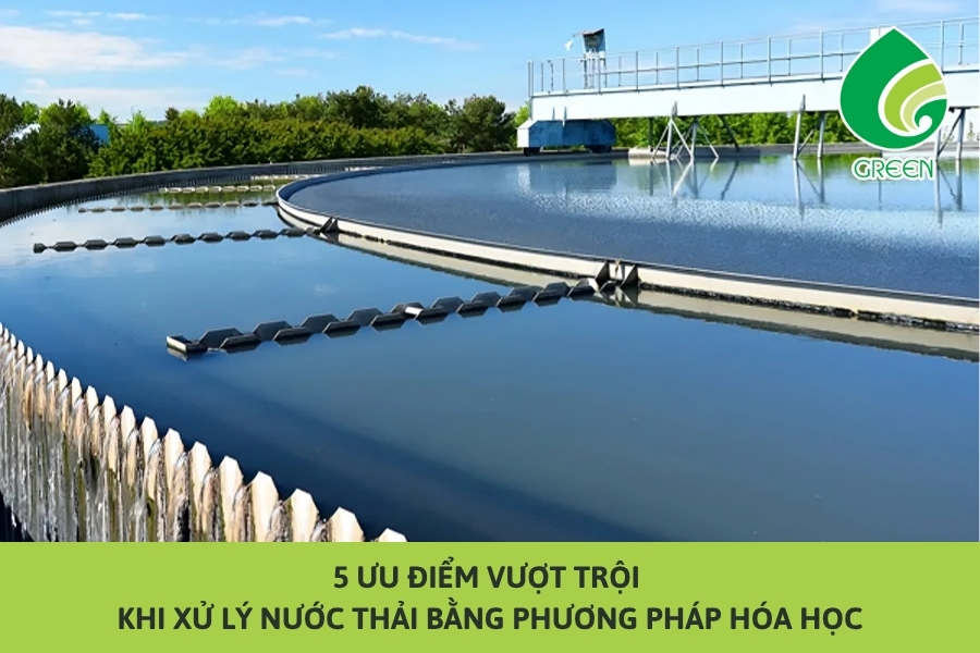 5 Ưu Điểm Vượt Trội Khi Xử Lý Nước Thải Bằng Phương Pháp Hóa Học