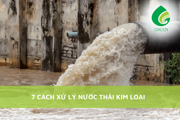 7 Cách Xử Lý Nước Thải Kim Loại