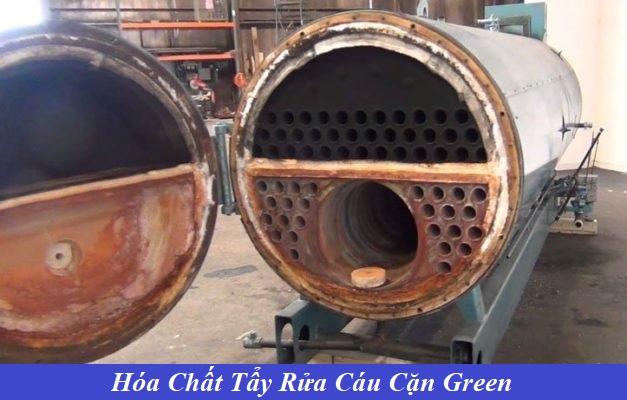 7 Ưu Điểm Vượt Trội Của Hóa Chất Tẩy Rửa Cáu Cặn Green