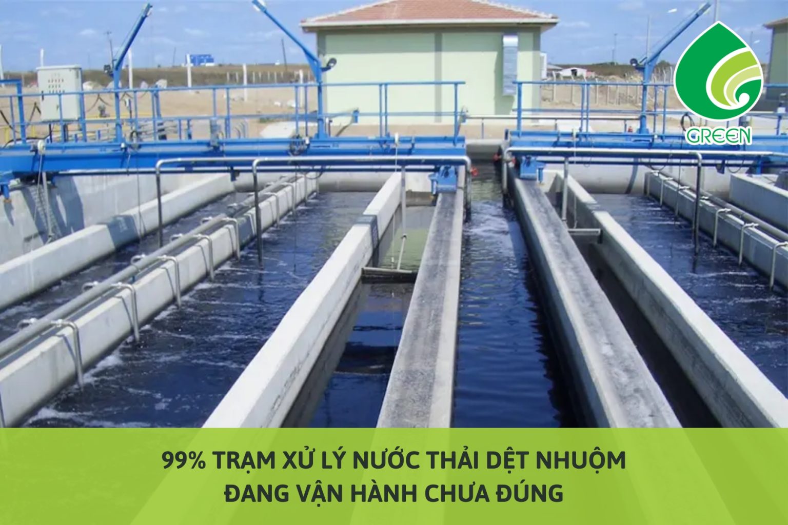 99% Trạm Xử Lý Nước Thải Dệt Nhuộm Đang Vận Hành Chưa Đúng