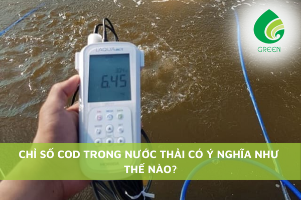 Chỉ Số COD Trong Nước Thải Có Ý Nghĩa Như Thế Nào?