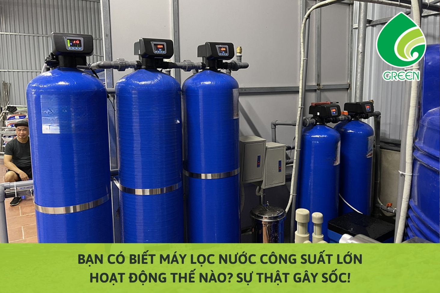 Bạn Có Biết Máy Lọc Nước Công Suất Lớn Hoạt Động Thế Nào? Sự Thật Gây Sốc!