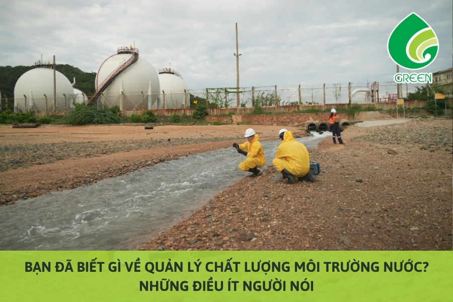 Bạn Đã Biết Gì Về Quản Lý Chất Lượng Môi Trường Nước? Những Điều Ít Người Nói