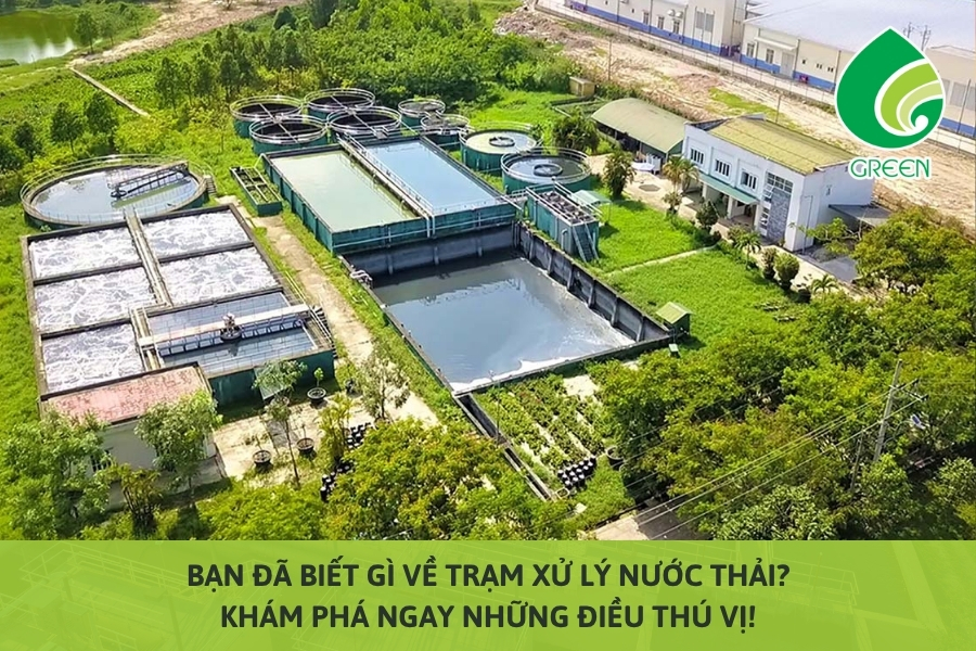 Bạn Đã Biết Gì Về Trạm Xử Lý Nước Thải? Khám Phá Ngay Những Điều Thú Vị!