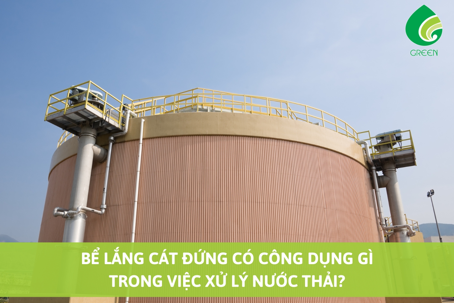 Bể Lắng Cát Đứng Có Công Dụng Gì Trong Việc Xử Lý Nước Thải?