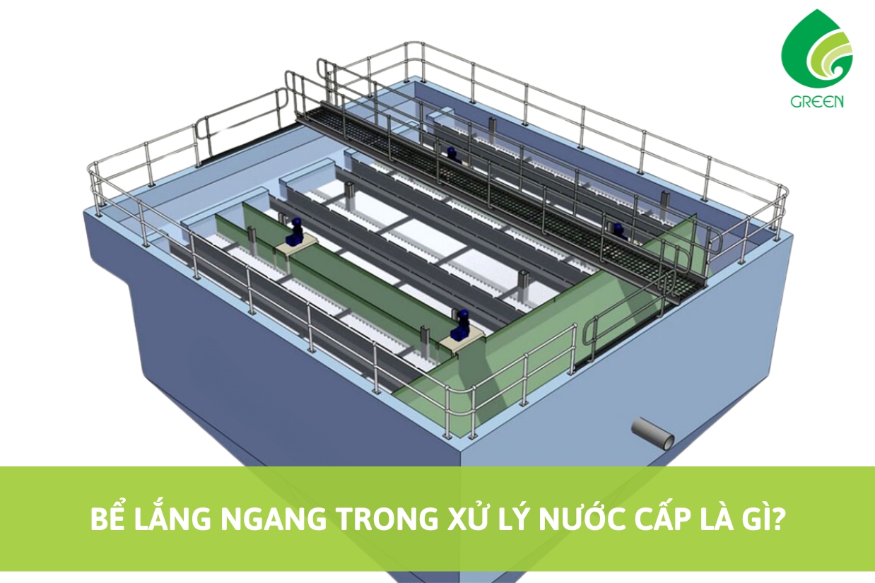 Bể Lắng Ngang Trong Xử Lý Nước Cấp Là Gì?