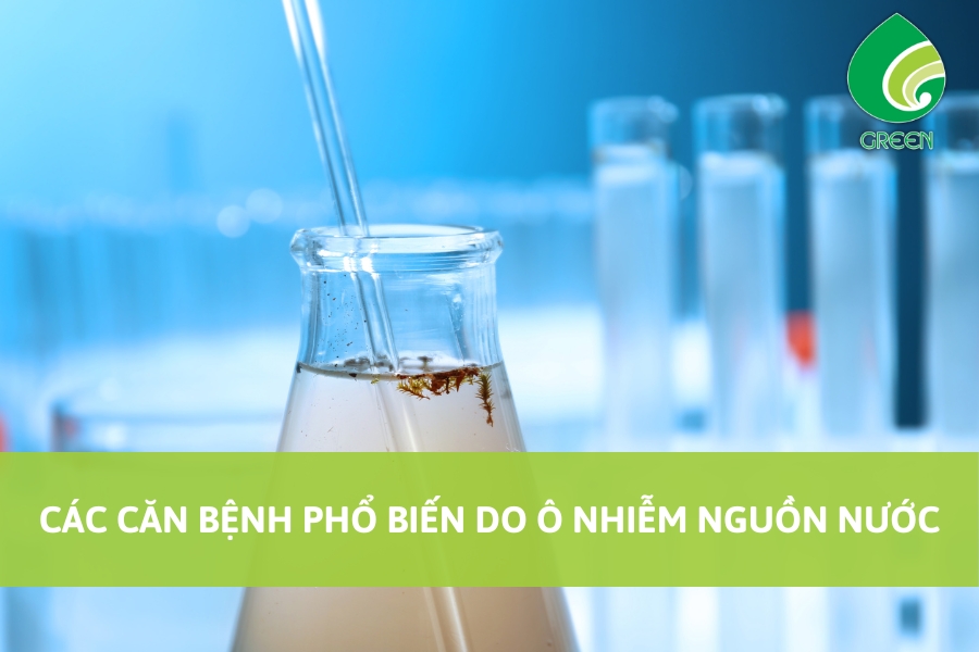 Các Căn Bệnh Phổ Biến Do Ô Nhiễm Nguồn Nước