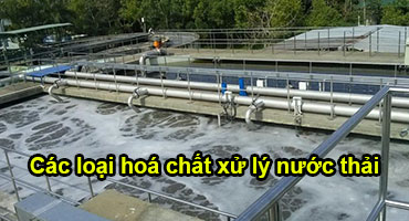 Các loại hóa chất xử lý nước thải thường dùng hiện nay