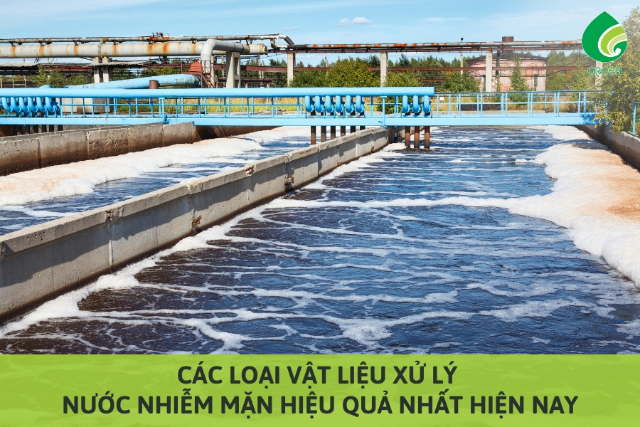 Các Loại Vật Liệu Xử Lý Nước Nhiễm Mặn Hiệu Quả Nhất Hiện Nay