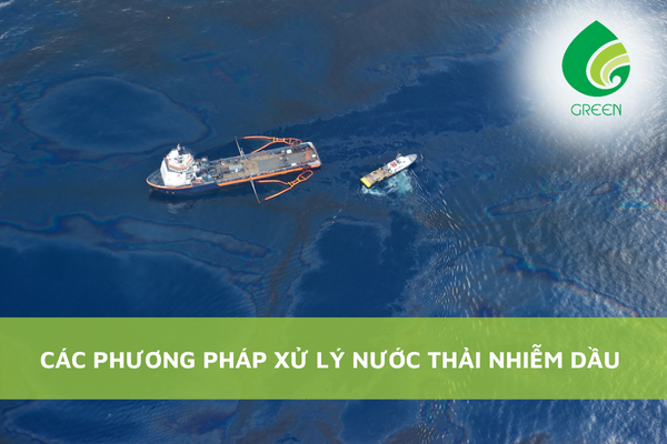 Các Phương Pháp Xử Lý Nước Thải Nhiễm Dầu