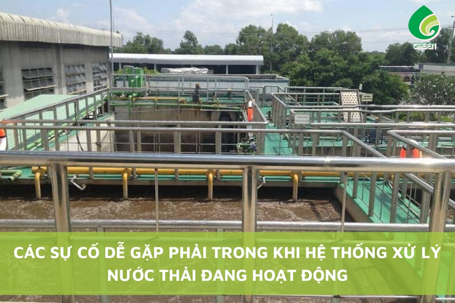 Các Sự Cố Dễ Gặp Phải Trong Khi Hệ Thống Xử Lý Nước Thải Đang Hoạt Động