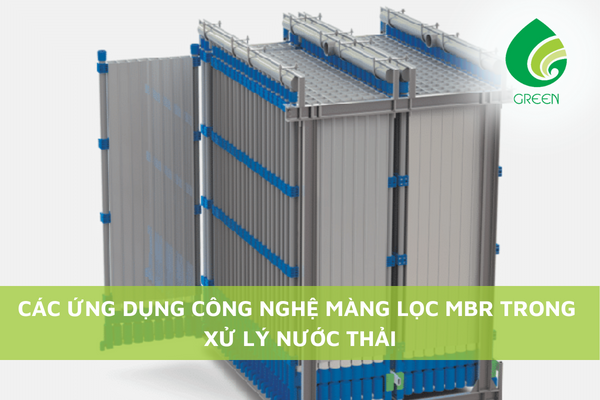 Các Ứng Dụng Công Nghệ Màng Lọc MBR Trong Xử Lý Nước Thải