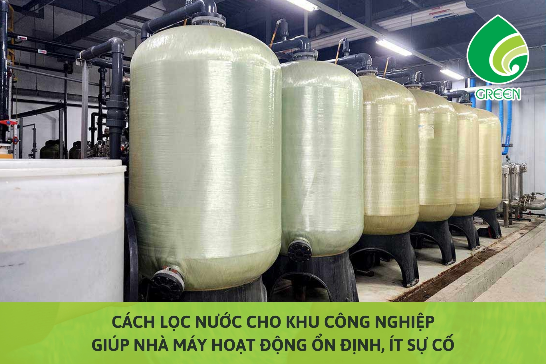 Cách Lọc Nước Cho Khu Công Nghiệp Giúp Nhà Máy Hoạt Động Ổn Định, Ít Sự Cố