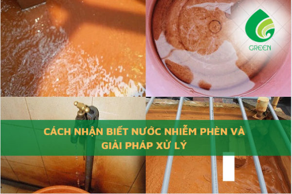 Cách Nhận Biết Nước Nhiễm Phèn Và Giải Pháp Xử Lý