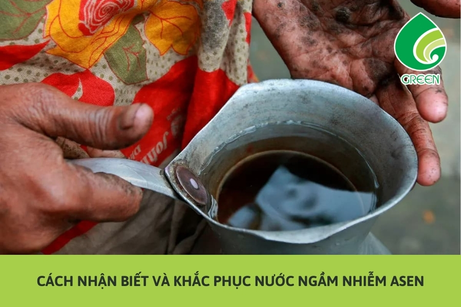 Cách Nhận Biết Và Khắc Phục Nước Ngầm Nhiễm Asen