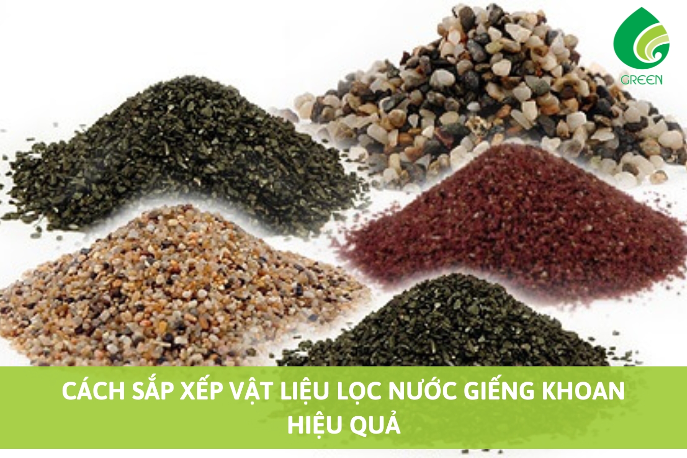 Cách Sắp Xếp Vật Liệu Lọc Nước Giếng Khoan Hiệu Quả