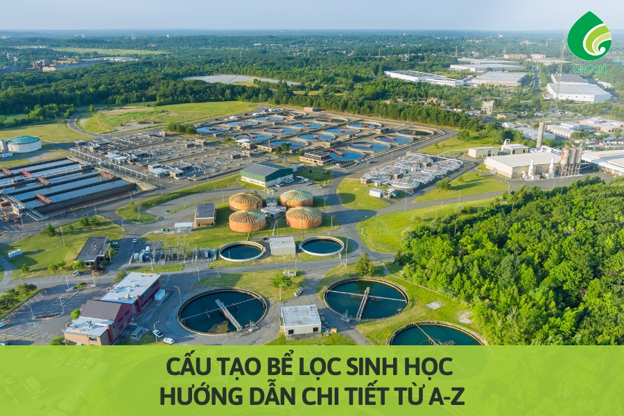 Cấu Tạo Bể Lọc Sinh Học: Hướng Dẫn Chi Tiết Từ A-Z