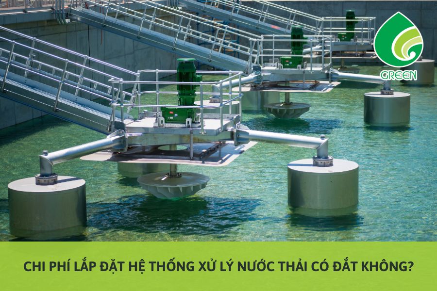 Chi Phí Lắp Đặt Hệ Thống Xử Lý Nước Thải Có Đắt Không?