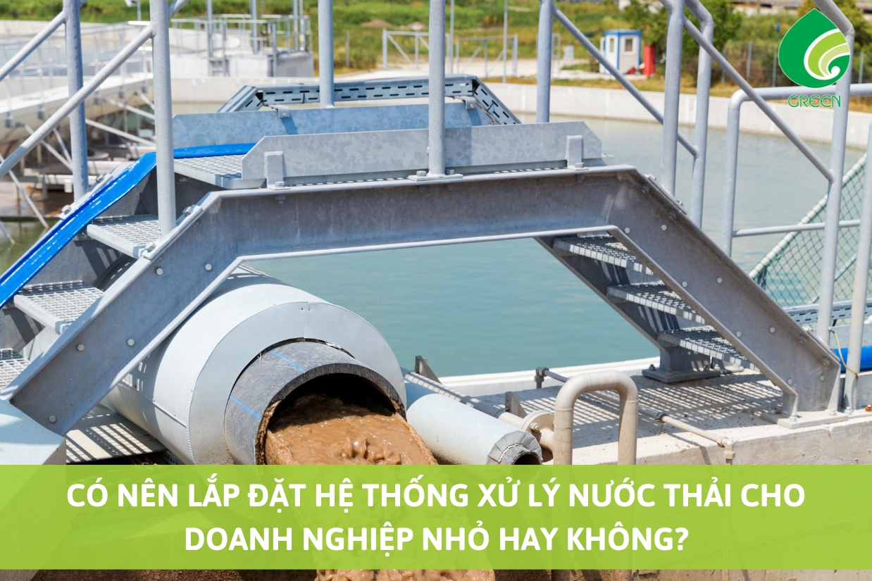 Có Nên Lắp Đặt Hệ Thống Xử Lý Nước Thải Cho Doanh Nghiệp Nhỏ Hay Không?