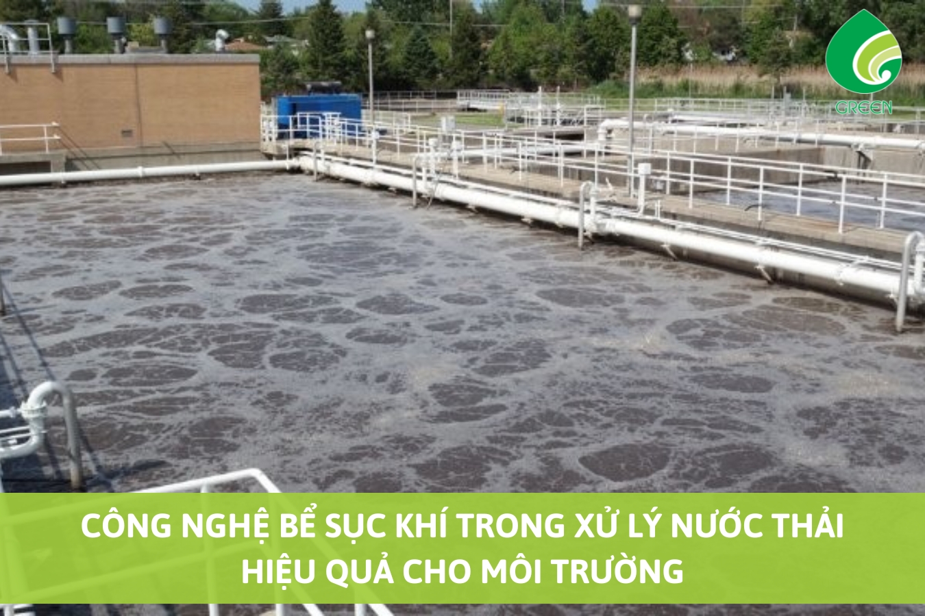 Công Nghệ Bể Sục Khí Trong Xử Lý Nước Thải Hiệu Quả Cho Môi Trường