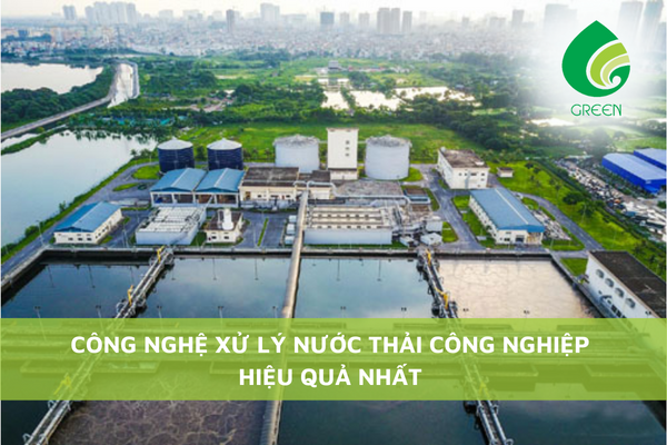 Công Nghệ Xử Lý Nước Thải Công Nghiệp Hiệu Quả Nhất