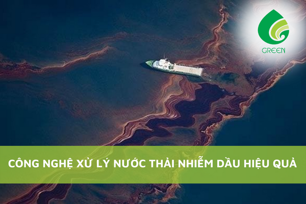 Công Nghệ Xử Lý Nước Thải Nhiễm Dầu Hiệu Quả