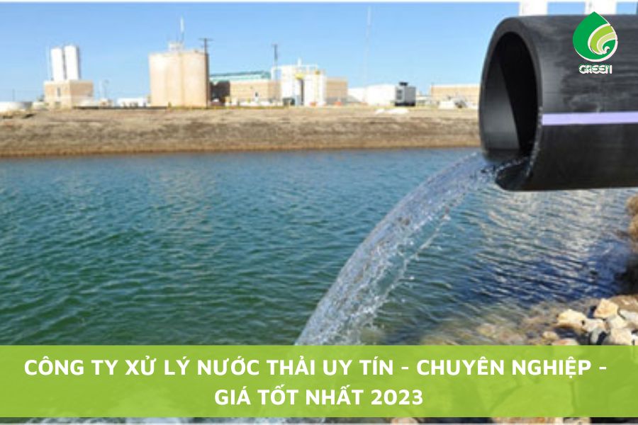 Công Ty Xử Lý Nước Thải Uy Tín - Chuyên Nghiệp - Giá Tốt Nhất 2023