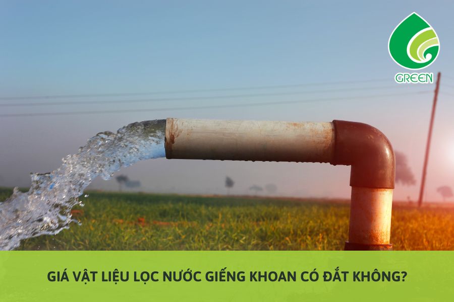Giá Vật Liệu Lọc Nước Giếng Khoan Có Đắt Không?