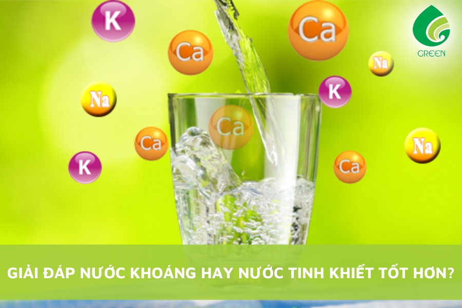 Giải Đáp Nước Khoáng Hay Nước Tinh Khiết Tốt Hơn?