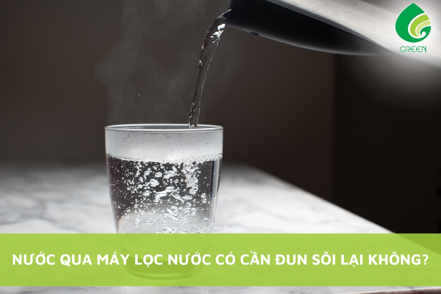Giải Đáp Nước Qua Máy Lọc Cần Đun Sôi Lại Hay Không?