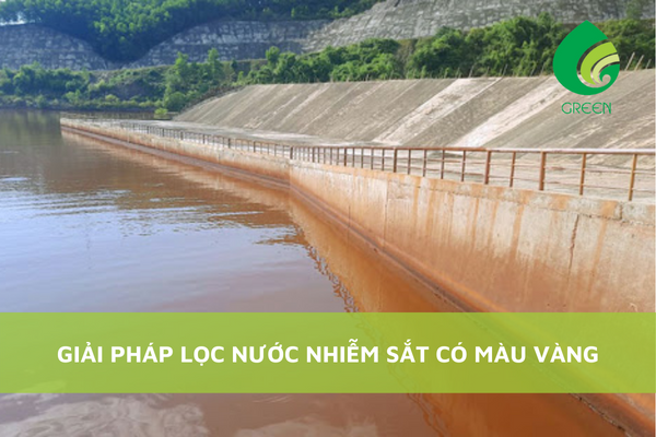 Giải Pháp Lọc Nước Nhiễm Sắt Có Màu Vàng
