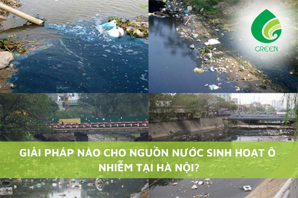 Giải Pháp Nào Cho Nguồn Nước Sinh Hoạt Ô Nhiễm Tại Hà Nội?