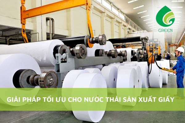Giải Pháp Tối Ưu Cho Xử Lý Nước Thải Sản Xuất Giấy