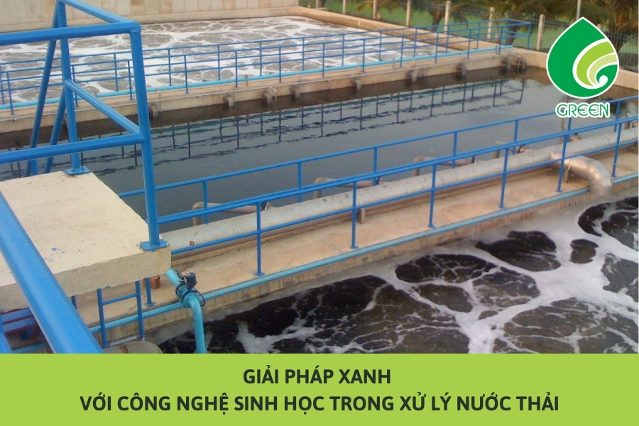 Giải Pháp Xanh Với Công Nghệ Sinh Học Trong Xử Lý Nước Thải
