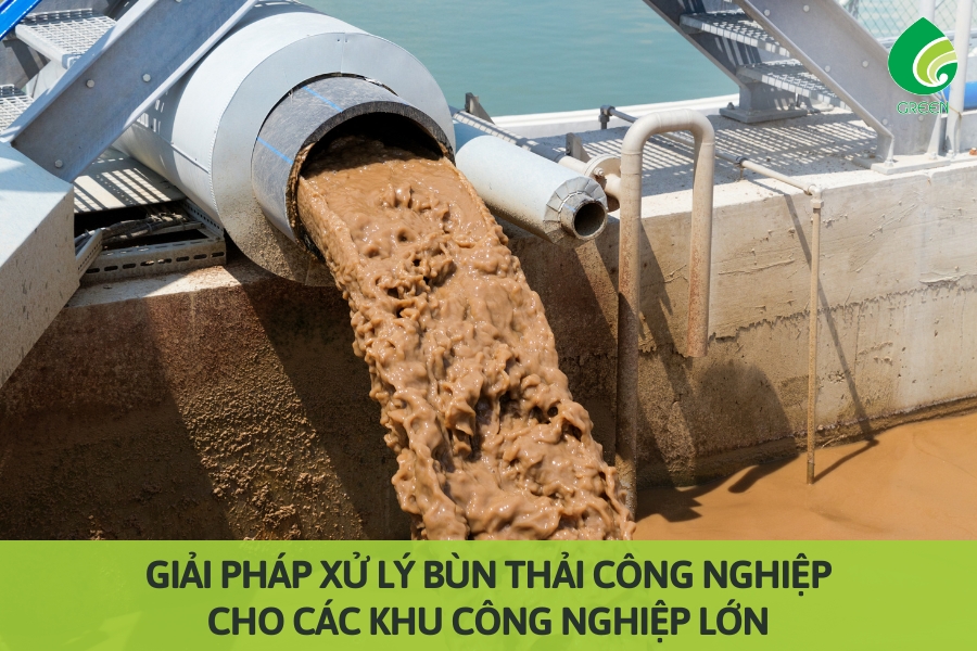 Giải Pháp Xử Lý Bùn Thải Công Nghiệp Cho Các Khu Công Nghiệp Lớn