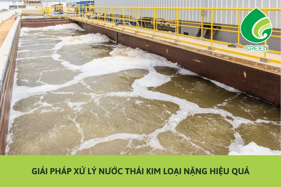 Giải Pháp Xử Lý Nước Thải Kim Loại Nặng Hiệu Quả