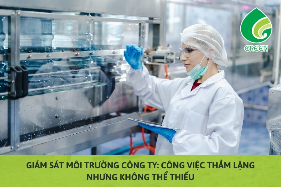 Giám Sát Môi Trường Công Ty: Công Việc Thầm Lặng Nhưng Không Thể Thiếu