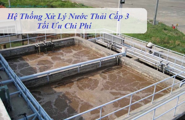 Hệ Thống Xử Lý Nước Thải Cấp 3 Tối Ưu Chi Phí