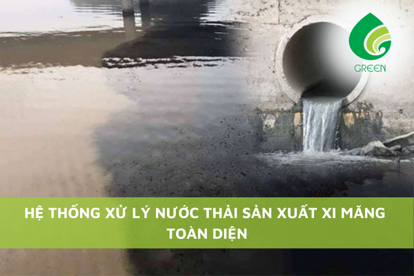 Hệ Thống Xử Lý Nước Thải Sản Xuất Xi Măng Toàn Diện