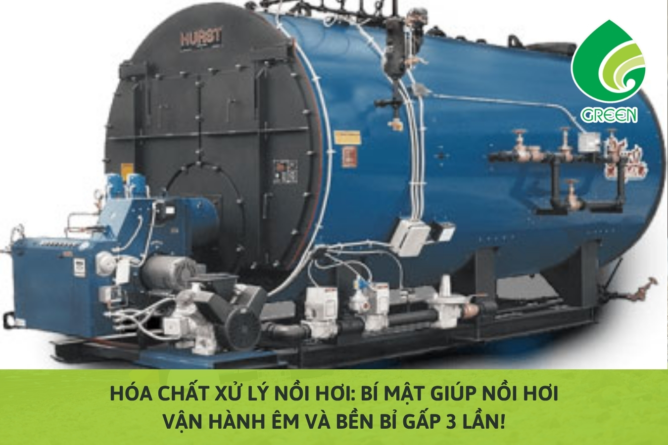 Hóa Chất Xử Lý Nồi Hơi: Bí Mật Giúp Nồi Hơi Vận Hành Êm Và Bền Bỉ Gấp 3 Lần!