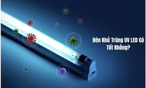 Đèn Khử Trùng UV LED Có Tốt Không?
