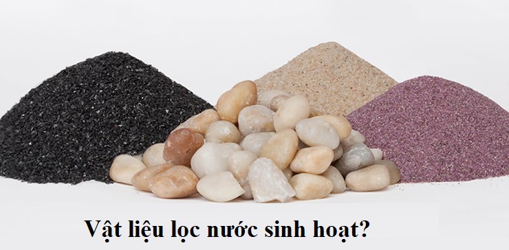 Mua Vật Liệu Lọc Nước Sinh Hoạt Ở Đâu Giá Tốt Tại Hà Nội Và TPHCM