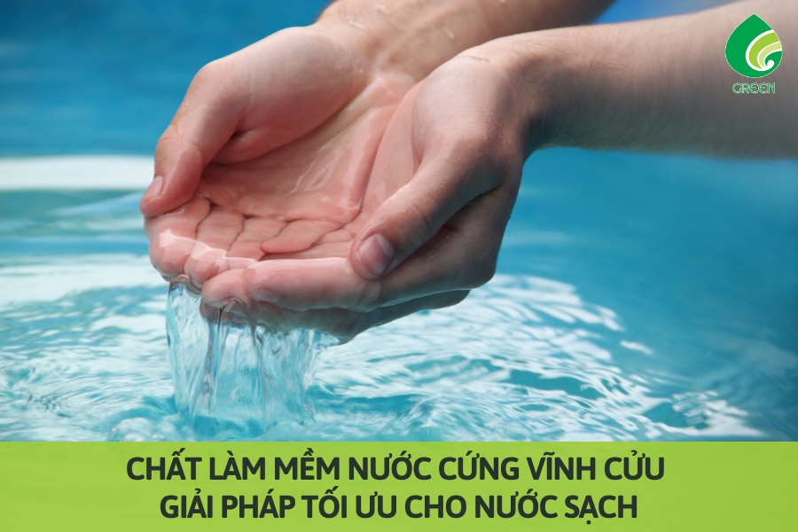 Chất Làm Mềm Nước Cứng Vĩnh Cửu: Giải Pháp Tối Ưu Cho Nước Sạch