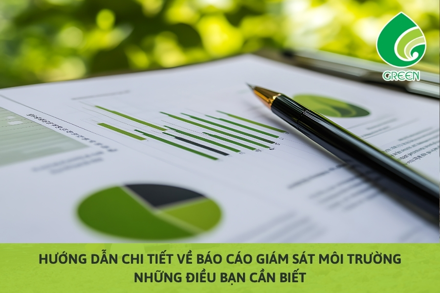 Hướng Dẫn Chi Tiết Về Báo Cáo Giám Sát Môi Trường: Những Điều Bạn Cần Biết