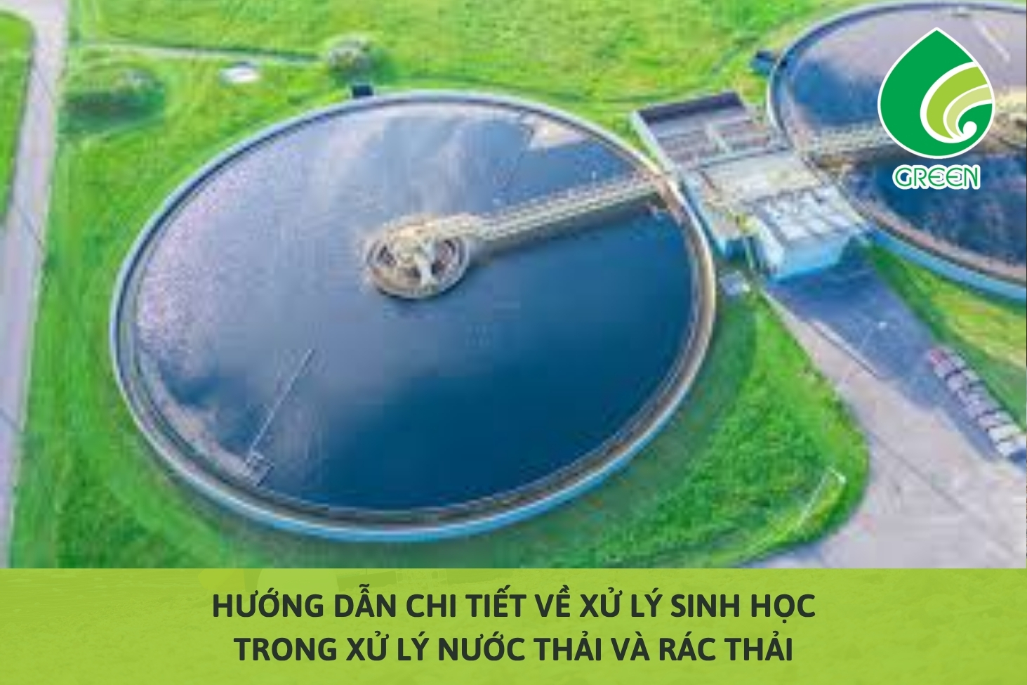 Hướng Dẫn Chi Tiết Về Xử Lý Sinh Học Trong Xử Lý Nước Thải Và Rác Thải