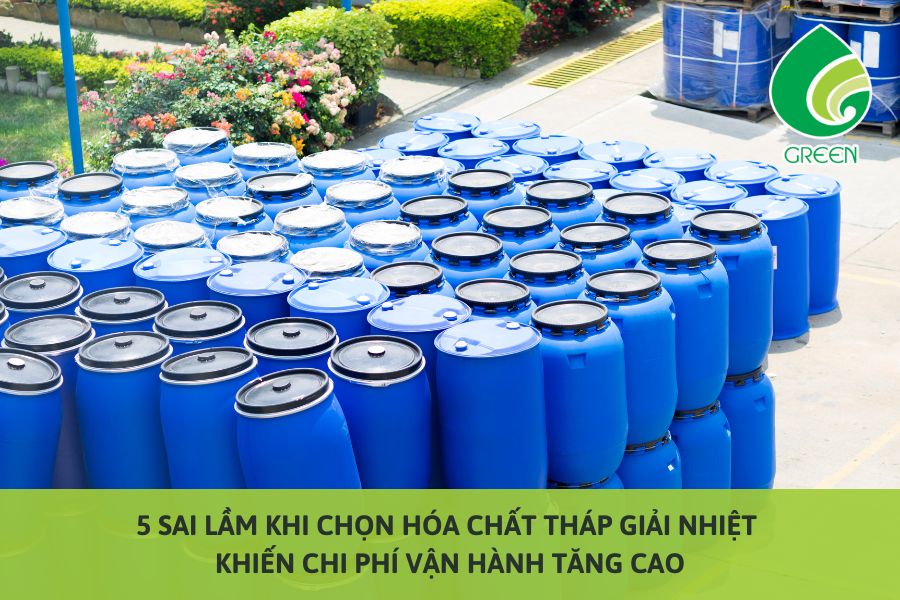 5 Sai Lầm Khi Chọn Hóa Chất Tháp Giải Nhiệt Khiến Chi Phí Vận Hành Tăng Cao