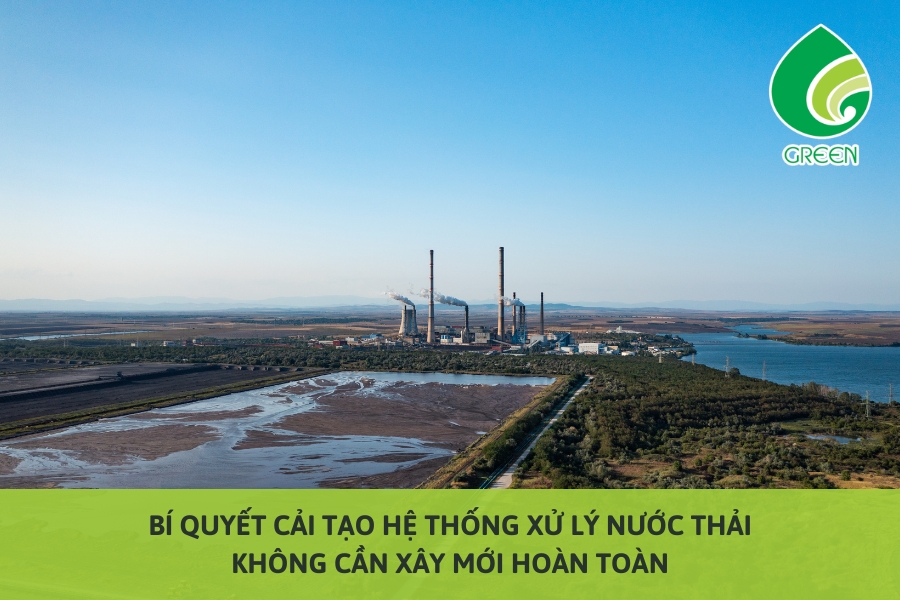 Bí Quyết Cải Tạo Hệ Thống Xử Lý Nước Thải Không Cần Xây Mới Hoàn Toàn