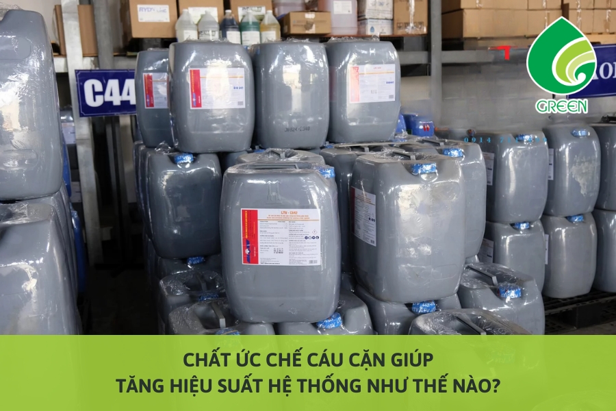 Chất Ức Chế Cáu Cặn Giúp Tăng Hiệu Suất Hệ Thống Như Thế Nào?